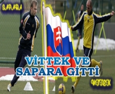 Vittek ve Sapara gitti