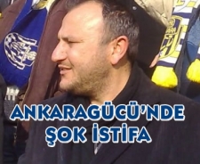 Ankaragücü'nde şok istifa