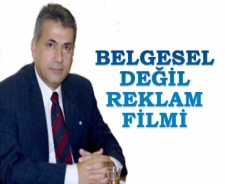 Belgesel değil reklam filmi