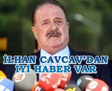 İlhan Cavcav'ın durumu iyiye gidiyor