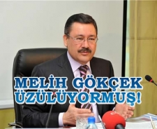 Melih Gökçek üzülüyormuş!