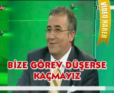 Cengiz Topel Yıldırım 'Bize görev düşerse kaçmayız'