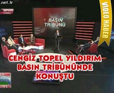 Cengiz Topel Yıldırım Basın tribününde konuştu...