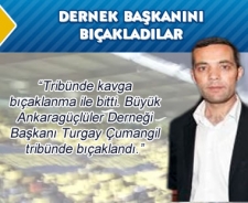 Dernek başkanı tribünde bıçaklandı