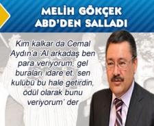 Melih Gökçek ABD'den salladı