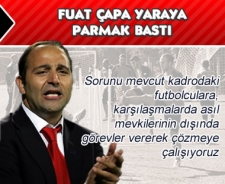 Fuat Çapa yaraya parmak bastı