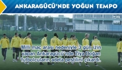 Ankaragücü'nde yoğun tempo