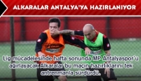 Alkaralar Antalya'ya hazırlanıyor....