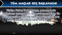 Tüm maçlar geç başlayacak