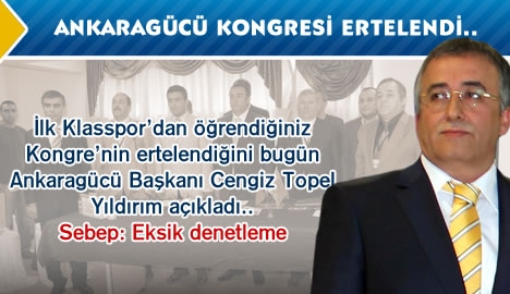 Ankaragücü kongresi ertelendi...