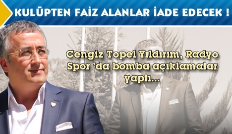 "Kim kulüpten faiz almışsa iade edecek"