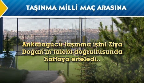 Taşınma milli maç arasında...