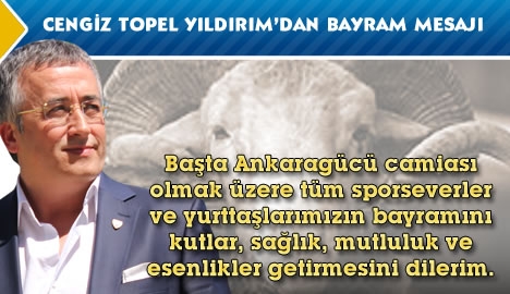 Cengiz Topel Yıldırım'dan bayram mesajı