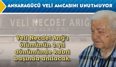 Ankaragücü Veli amcasını unutmuyor...