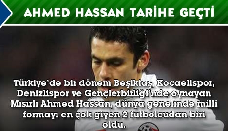 Ahmed Hassan tarihe geçti..