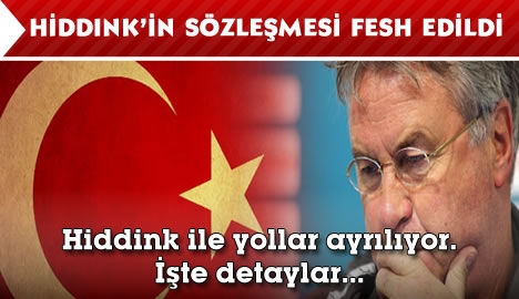 Hiddink'in sözleşmesi feshedildi !!!