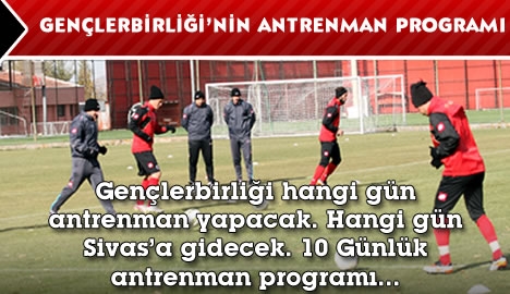 Gençlerbirliği'nin antrenman programı...