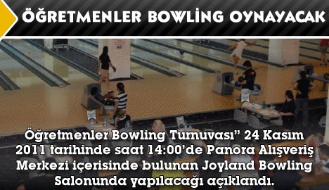 Öğretmenler bowling oynayacak...