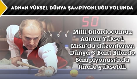 Adnan Yüksel Dünya Şampiyonluğu Yolunda