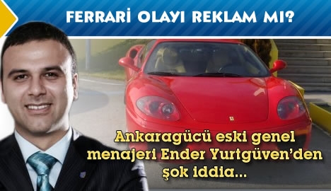 Ferrari olayı reklam mı?