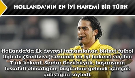 Hollanda'nın En İyi Hakemi Bir Türk...