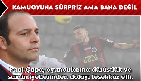 Kamuoyuna sürpriz ama bana değil