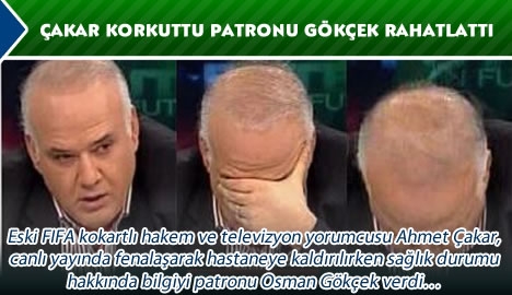 Ahmet Çakar korkuttu patronu Osman Gökçek rahatlattı...