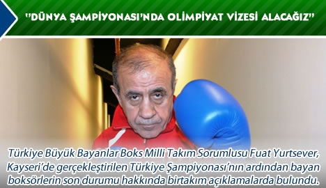 Yurtsever "Dünya Şampiyonası'nda Olimpiyat Vizesi Alacağız"