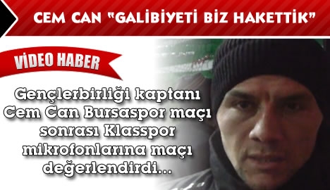 Cem Can"Galibiyeti biz hakettik"