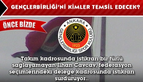 Gençlerbirliği'ni kimler temsil edecek?