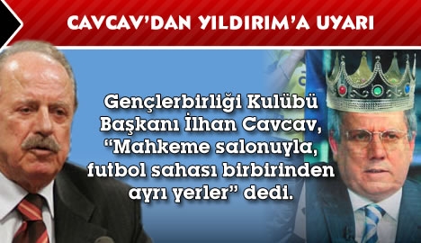 Cavcav'dan Yıldırım'a tepki...