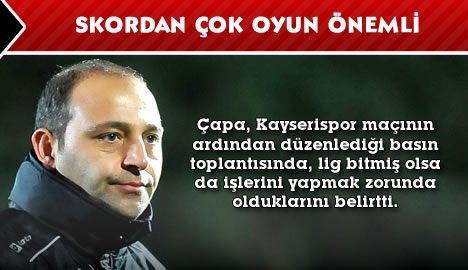Skordan çok oyun önemli..