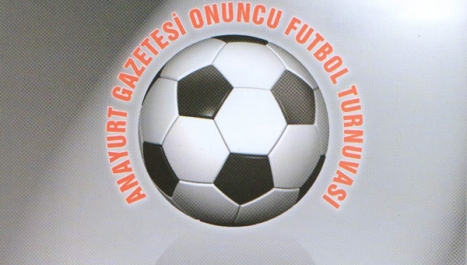 Anayurt Gazetesi Turnuvası başlıyor...