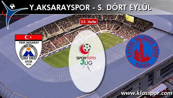 İşte Y. Aksarayspor - S. Dört Eylül maçında ilk 11'ler