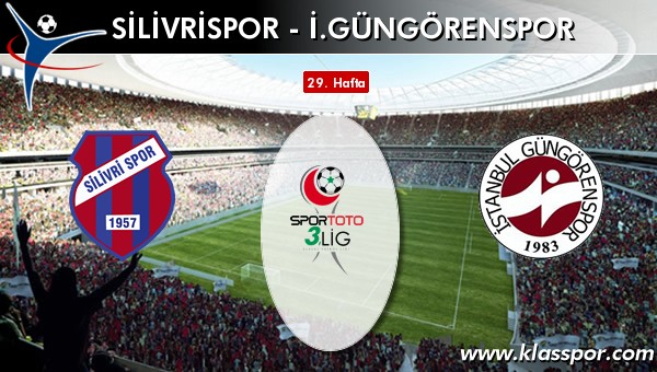 Silivrispor - İ. Güngörenspor sahaya hangi kadro ile çıkıyor?