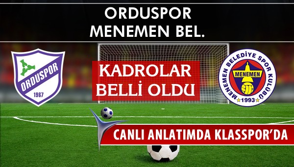 İşte Orduspor - Menemen Bel. maçında ilk 11'ler