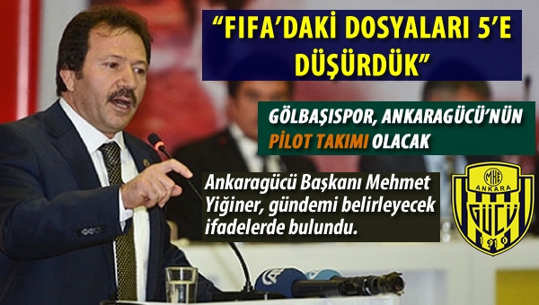 Yiğiner: "FIFA'daki dosya sayısı 5'e düştü"