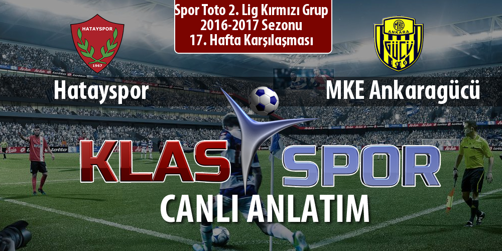 Hatayspor - MKE Ankaragücü sahaya hangi kadro ile çıkıyor?