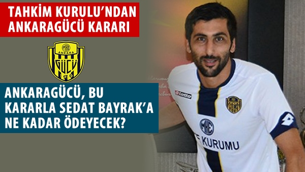 Ankaragücü, Sedat Bayrak'a ne kadar ödeyecek?