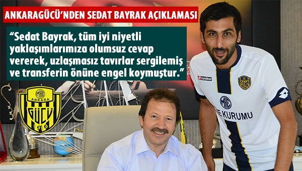 Ankaragücü'nden Sedat Bayrak açıklaması