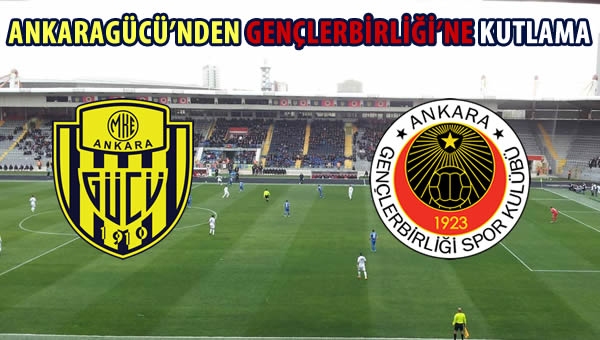 Ankaragücü'nden Gençlerbirliği'ne kutlama