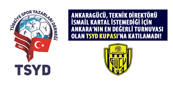 İsmail Kartal, TSYD Kupası'na katılmayı istemedi!