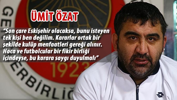 Özat: "Kararlar, kulüp menfaatleri gereği alınır"