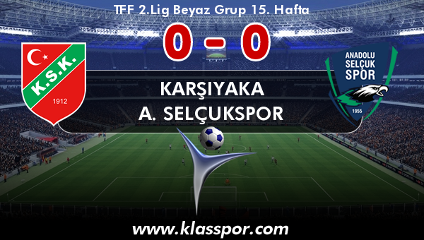 Karşıyaka 0 - A. Selçukspor 0