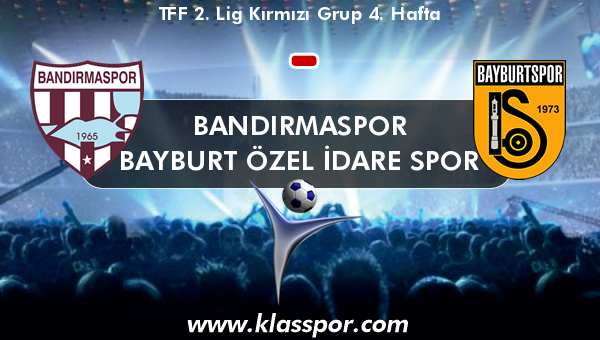 Bandırmaspor  - Bayburt Özel İdare Spor 
