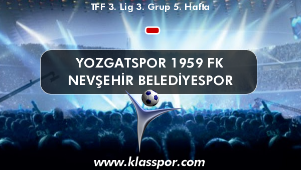 Yozgatspor 1959 FK  - Nevşehir Belediyespor 