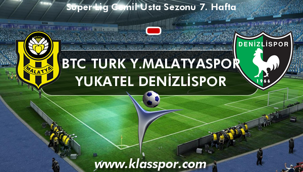 BTC Turk Y.Malatyaspor  - Yukatel Denizlispor 