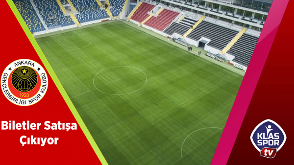 Gençlerbirliği - Gaziantep FK Maçı Biletleri Satışa Çıkıyor
