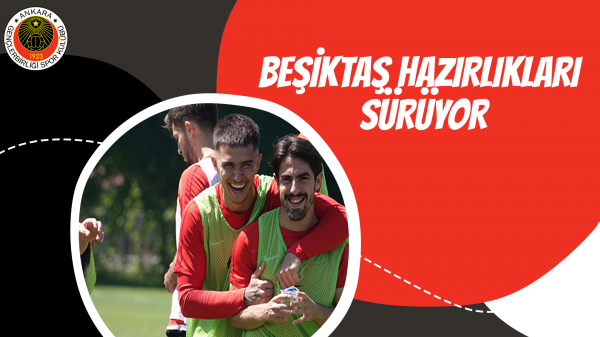 Beşiktaş hazırlıkları sürüyor