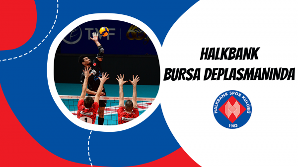 Halkbank Bursa deplasmanında